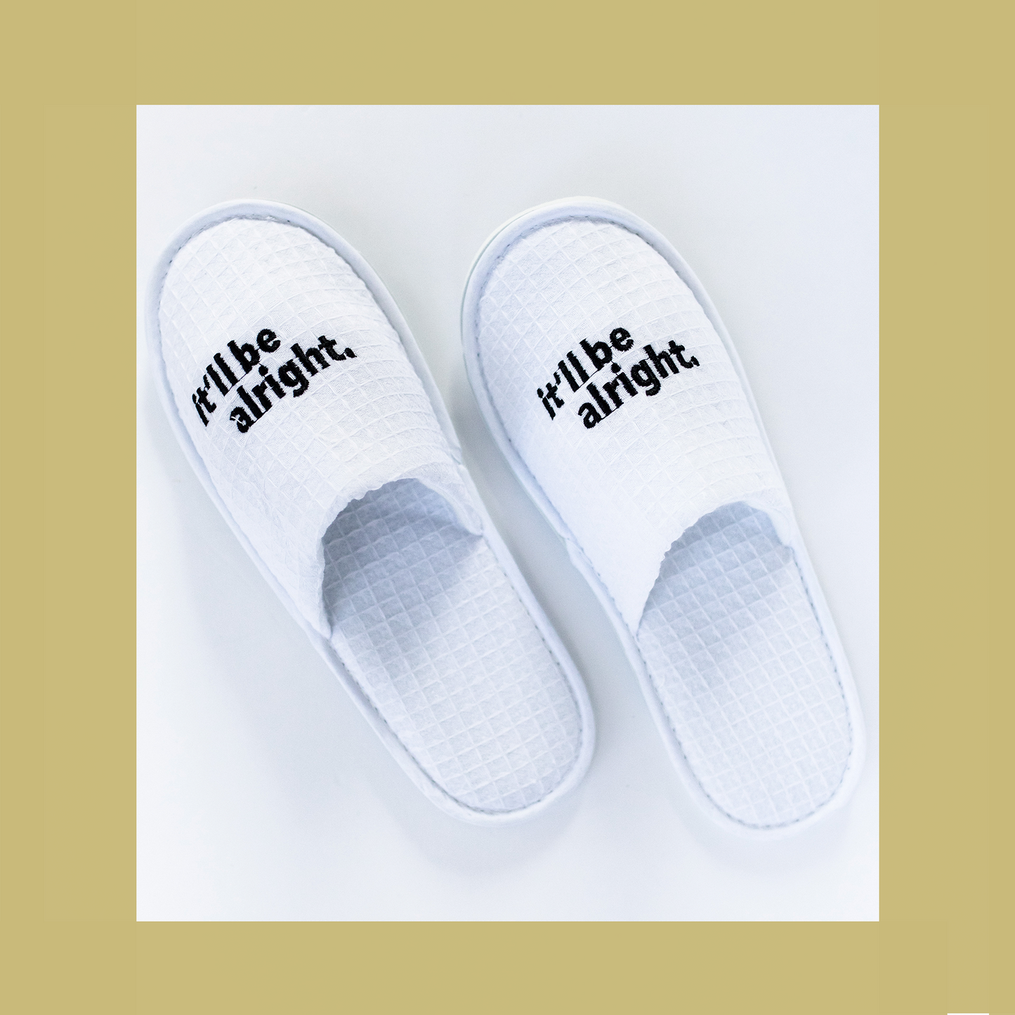 It'll Be Alright - Hotel / Spa Slippers