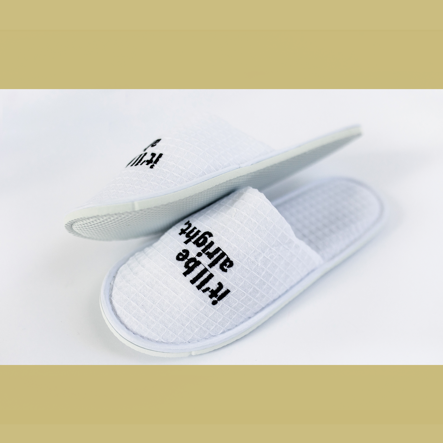 It'll Be Alright - Hotel / Spa Slippers